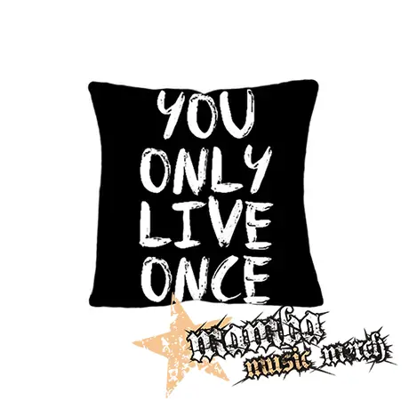 YOU ONLY LIVE ONCE - vankúš