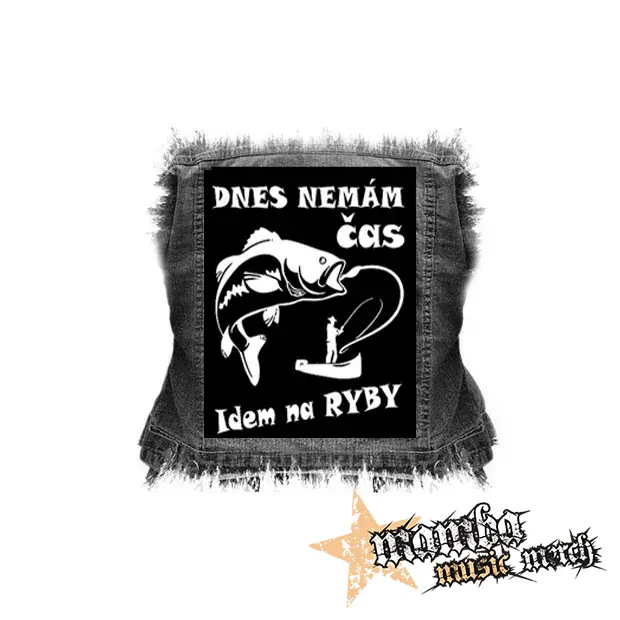 DNES NEMÁM ČAS IDEM NA RYBY - chrbtová nášivka (36 x 27 cm)