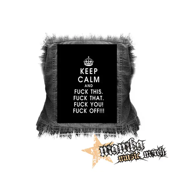 KEEP CALM AND FUCK THIS - chrbtová nášivka (36 x 27 cm)