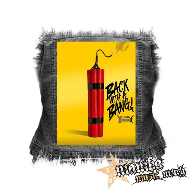 KISSIN' DYNAMITE - Back With A Bang - chrbtová nášivka (36 x 27 cm)