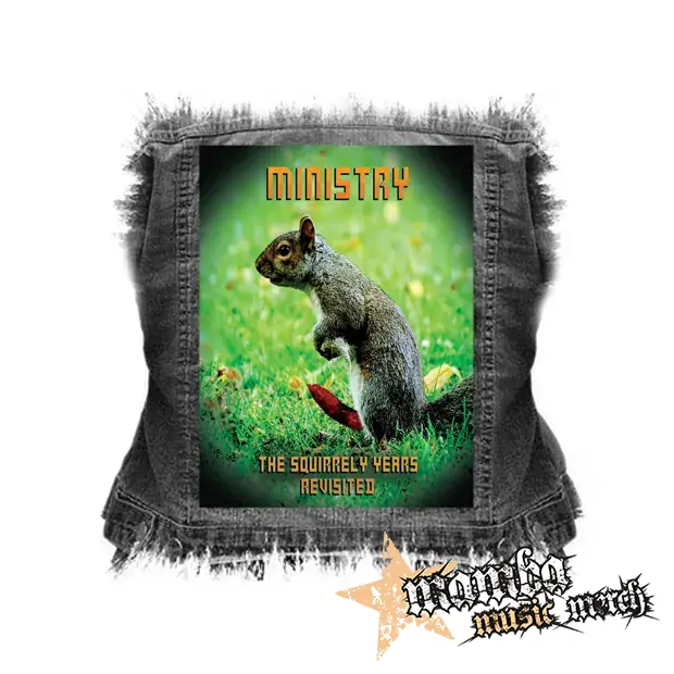 MINISTRY - The Squirrely Years Revisited - chrbtová nášivka (36 x 27 cm)