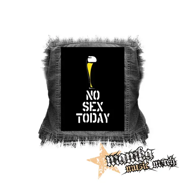 NO SEX TODAY - chrbtová nášivka (36 x 27 cm)