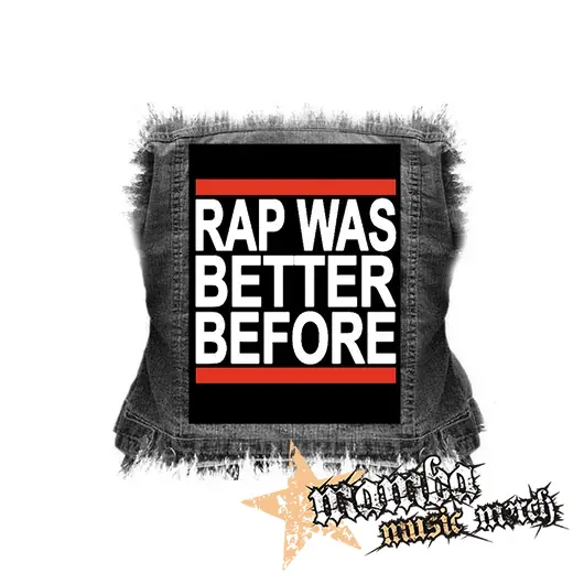 RAP WAS BETTER BEFORE - chrbtová nášivka (36 x 27 cm)