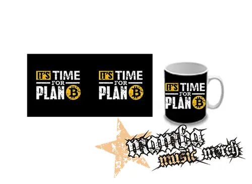 Hrnček - BITCOIN - Its Time For Plan B