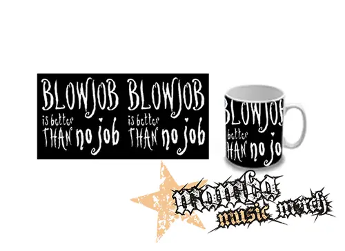 Hrnček - BLOWJOB IS BETTER THAN NO JOB