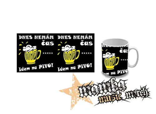 Hrnček - DNES NEMAM CAS, IDEM NA PIVO