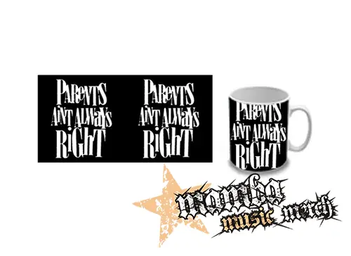 Hrnček - PARENTS AINT ALWAYS RIGHT
