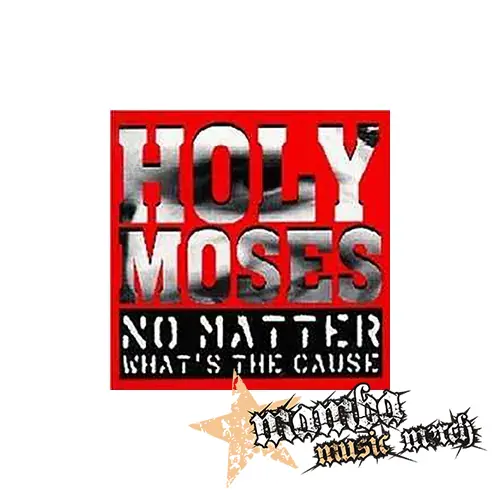 HOLY MOSES - No Matter What's the Cause - Podložka pod pohár