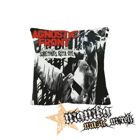 AGNOSTIC FRONT - Something's Gotta Give - vankúš