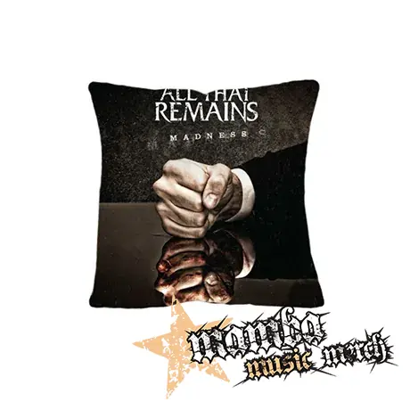 ALL THAT REMAINS - Madness - vankúš