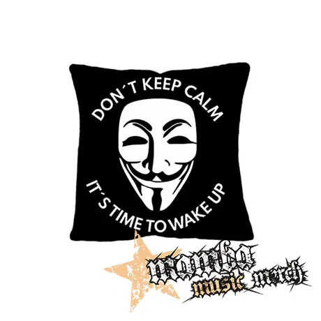 ANONYMOUS - Don´t Keep Calm It´s Time To Wake Up - vankúš