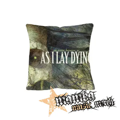 AS I  LAY DYING - An Ocean Between Us - vankúš
