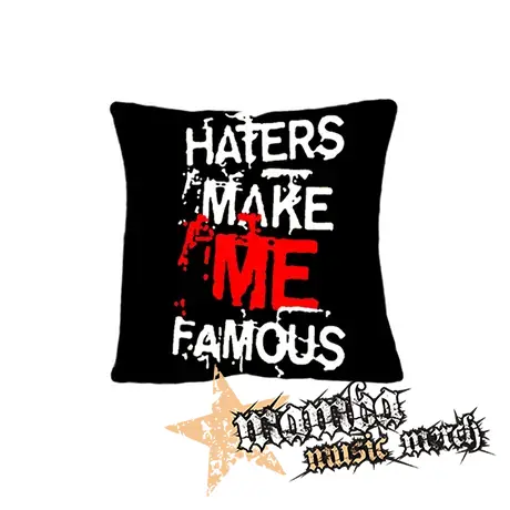HATERS MAKE ME FAMOUS - vankúš