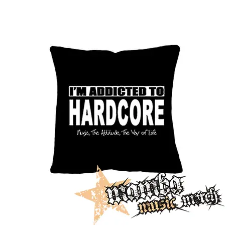 I'M ADDICTED TO HARDCORE - vankúš