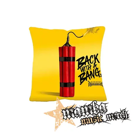 KISSIN' DYNAMITE - Back With A Bang - vankúš