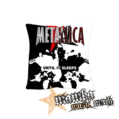 METALLICA - Until It Sleeps - vankúš