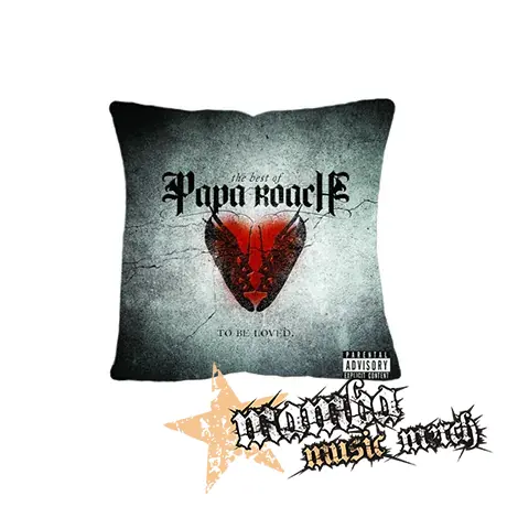 PAPA ROACH - To Be Loved - vankúš