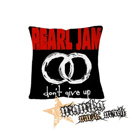 PEARL JAM - Don´t Give Up - vankúš