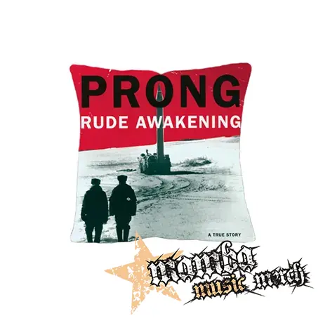 PRONG - Rude Awakening - vankúš
