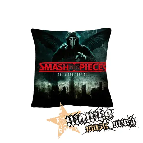 SMASH INTO PIECES - The Apocalypse DJ - vankúš